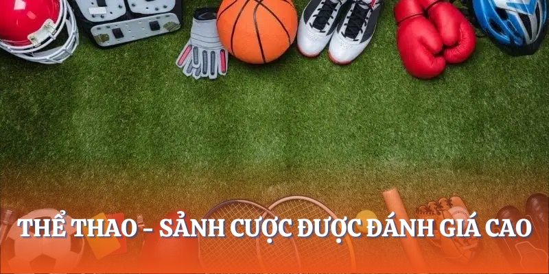 Thể thao - Sảnh cược được đánh giá cao